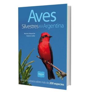LIBRO AVES SILVESTRES DE LA ARGENTINA - MARIANO MASARICHE