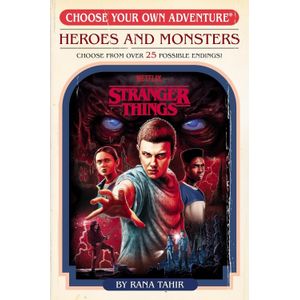 STRANGER THINGS: HEROES AND MONSTERS - CHOOSE YOUR OWN ADVEN