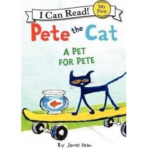 PETE THE CAT - A PET FOR PETE - MY FIRST I CAN READ