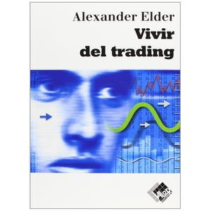 VIVIR DEL TRADING - ALEXANDER ELDER