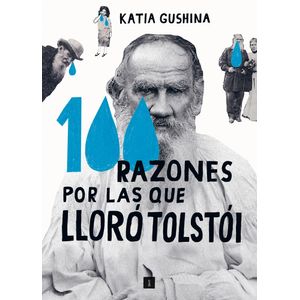 100 RAZONES POR LAS QUE LLORO TOLSTOI - KATIA GUSHINA
