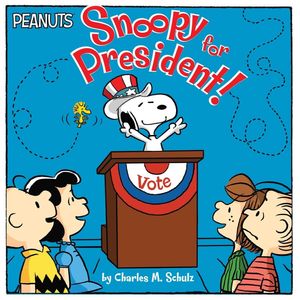 SNOOPY FOR PRESIDENT - CHARLES SCHULZ