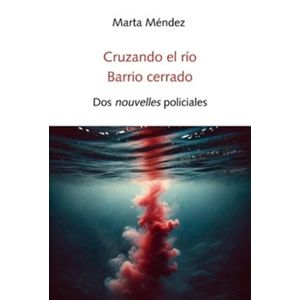 CRUZANDO EL RIO BARRIO CERRADO - MARTA MENDEZ