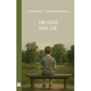 180 DIAS SINE DIE - IRENA PETRIC / ZULEMA RAMIREZ