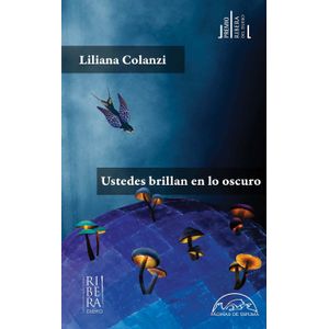 USTEDES BRILLAN EN LO OSCURO - LILIANA COLANZI