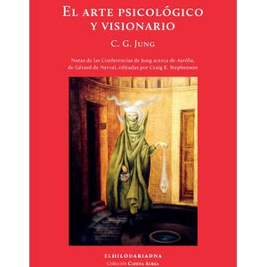 EL ARTE PSICOLOGICO Y VISIONARIO - CARL GUSTAV JUNG