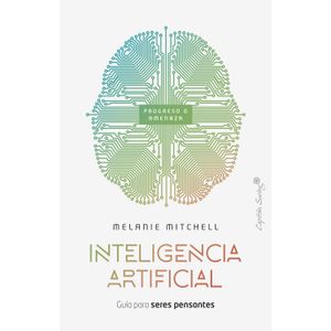 INTELIGENCIA ARTIFICIAL - GUIA PARA SERES PENSANTES