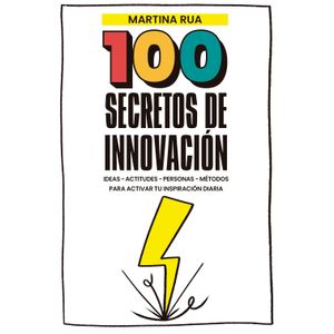 100 SECRETOS DE INNOVACION - MARTINA RUA