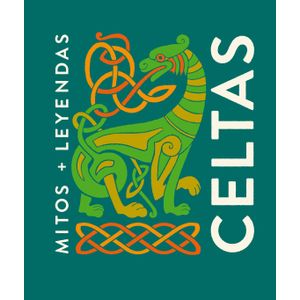 CELTAS - MITOS + LEYENDAS - PABLO ACOSTA