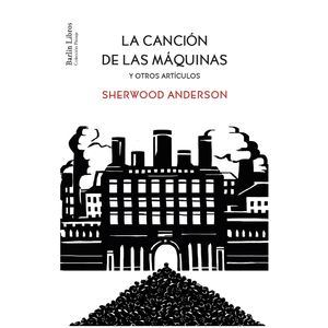 LA CANCION DE LAS MAQUINAS - SHERWOOD ANDERSON