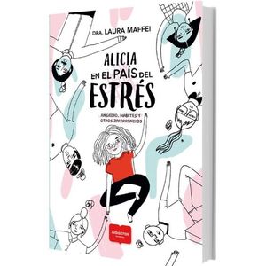 LIBRO ALICIA EN EL PAIS DEL ESTRES - ANSIEDAD, DIABETES Y OT