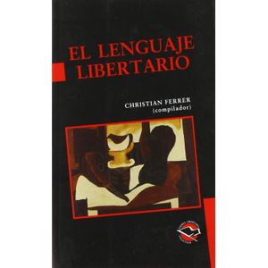EL LENGUAJE LIBERTARIO - CHRISTIAN FERRER