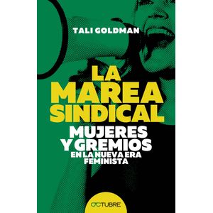 LA MAREA SINDICAL - TALI GOLDMAN