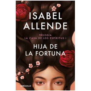 HIJA DE LA FORTUNA - LA CASA DE LOS ESPIRITUS 1 - ALLENDE