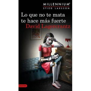 LO QUE NO TE MATA TE HACE MAS FUERTE - MILLENNIUM 4