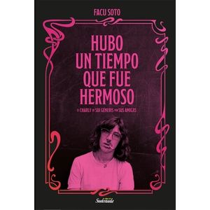 HUBO UN TIEMPO QUE FUE HERMOSO - EL CHARLY DE SUI GENERIS PO