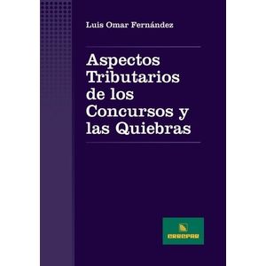 ASPECTOS TRIBUTARIOS DE LOS CONCURSOS Y LAS QUIEBRAS