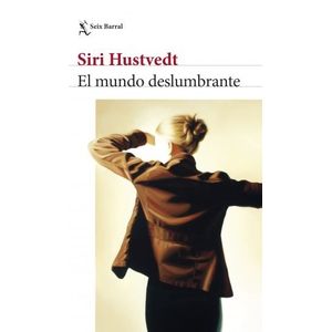 EL MUNDO DESLUMBRANTE - SIRI HUSTVEDT