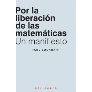POR LA LIBERACION DE LAS MATEMATICAS - UN MANIFIESTO - LOCKH
