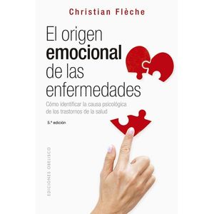EL ORIGEN EMOCIONAL DE LAS ENFERMEDADES - CHRISTIAN FLECHE