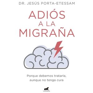ADIOS A LA MIGRAÑA - DR. JESUS PORTA-ETESSAM