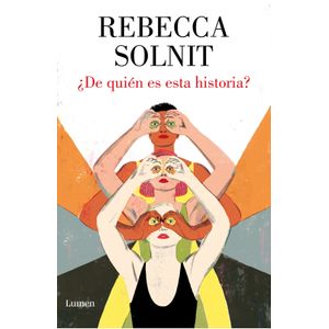 DE QUIEN ES ESTA HISTORIA? - REBECCA SOLNIT
