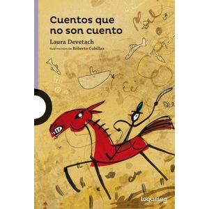 CUENTOS QUE NO SON CUENTO - LOQUELEO MORADA