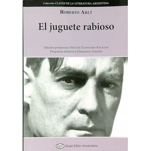 EL JUGUETE RABIOSO - ROBERTO ARLT