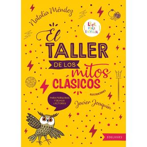 EL TALLER DE LOS MITOS CLASICOS - LEER PARA ESCRIBIR - MENDE