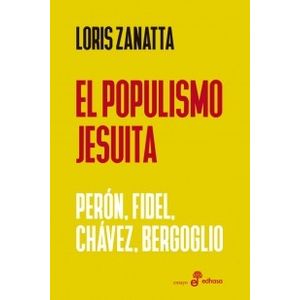 LIBRO EL POPULISMO JESUITA - LORIS ZANATTA