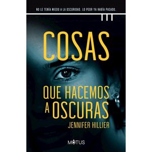 COSAS QUE HACEMOS A OSCURAS - JENNIFER HILLIER