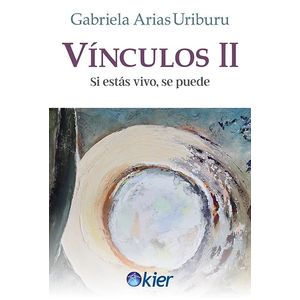 VINCULOS II - SI ESTAS VIVO, SE PUEDE - GABRIELA ARIAS URIBU