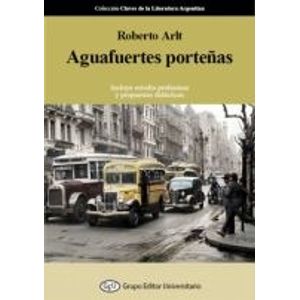AGUAFUERTES PORTEÑAS - ARLT