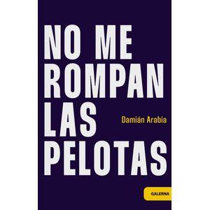 NO ME ROMPAN LAS PELOTAS - DAMIANARABIA