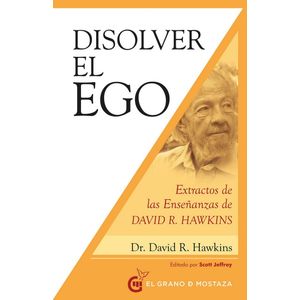 DISOLVER EL EGO - DAVID R. HAWKINS