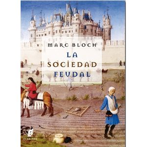 LA SOCIEDAD FEUDAL - MARC BLOCH