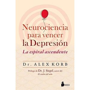 NEUROCIENCIA PARA VENCER LA DEPRESIÓN - LA ESPIRAL ASCENDENT
