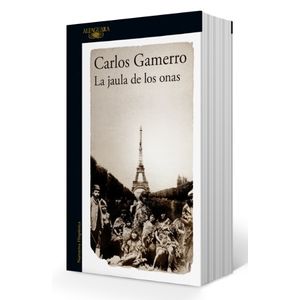 LIBRO LA JAULA DE LOS ONAS - CARLOS GAMERRO