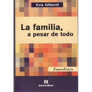 LA FAMILIA, A PESAR DE TODO (2DA.EDICION)