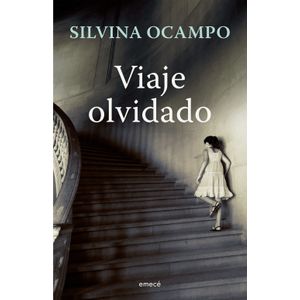 VIAJE OLVIDADO - SILVINA OCAMPO