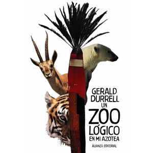 UN ZOOLOGICO EN MI AZOTEA - GERALD DURRELL