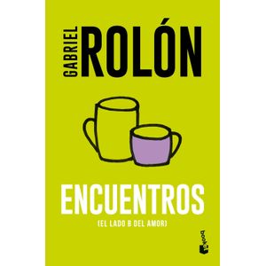 ENCUENTROS - EL LADO B DEL AMOR - GABRIEL ROLON
