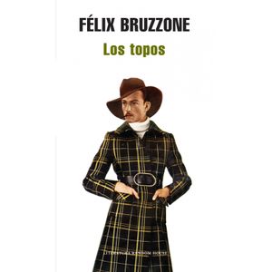 LIBRO LOS TOPOS - FELIX BRUZZONE
