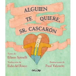ALGUIEN TE QUIERE, SR. CASCARON - EILEEN SPINELLI