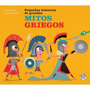 MITOS GRIEGOS - PEQUEÑAS HISTORIAS DE GRANDES MITOS