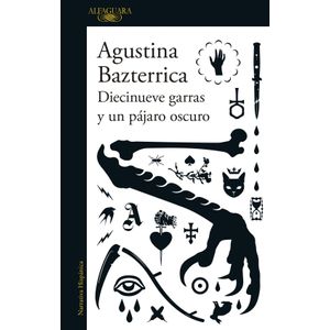 LIBRO DIECINUEVE GARRAS Y UN PAJARO OSCURO - AGUSTINA BAZTER