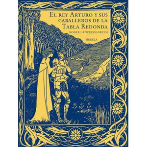 EL REY ARTURO Y SUS CABALLEROS DE LA TABLA REDONDA