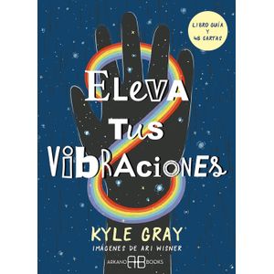ELEVA TUS VIBRACIONES - LIBRO GUIA + 48 CARTAS - KYLE GRAY