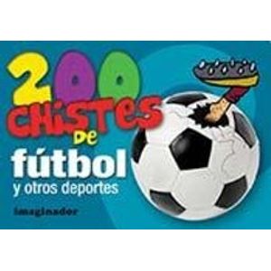 200 CHISTES DE FUTBOL Y OTROS DEPORTES - JORGE R. LORETTO