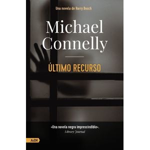ULTIMO RECURSO - UNA NOVELA DE HARRY BOSCH - ADN - CONNELLY